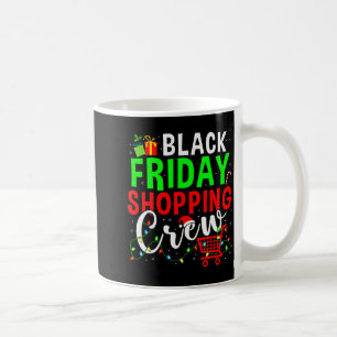 Friday Shopng Crew Christmas Family Shopng Squad  Coffee Mug