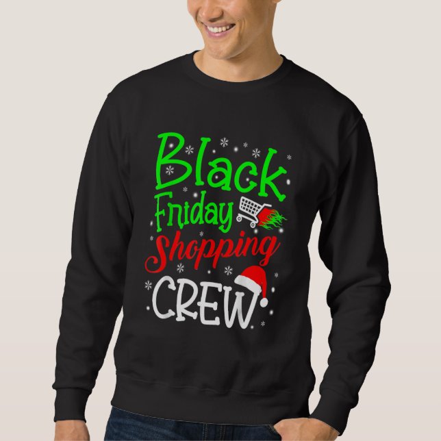 Friday Shopping Crew Christmas Black Shopping Fami Sweatshirt (Front)