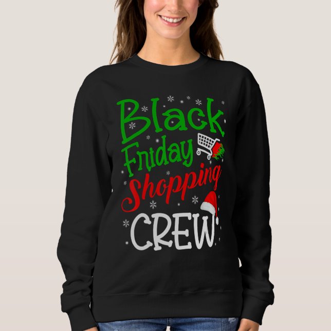 Friday Shopping Crew Christmas Black Shopping Fami Sweatshirt (Front)