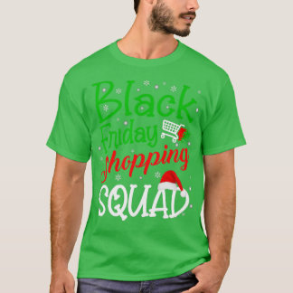 Friday Shopping Squad Christmas Black Shopping Fam T-Shirt