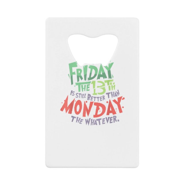 Friday the 13th is Better Than Monday the Whatever (Front)