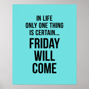 Friday Will Come Funny Office Motivation Blue Poster