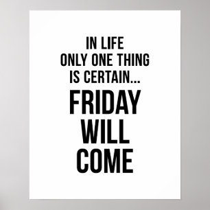 Friday Will Come Funny Team Motivation White Poster