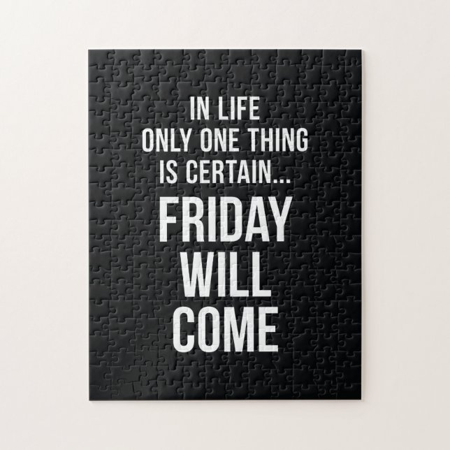 Friday Will Come Funny Work Quote Black White Jigsaw Puzzle (Vertical)