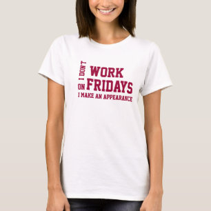 Friday work T-Shirt. T-Shirt
