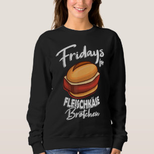 Fridays For Meat Cheese Rolls Liver Cheese Semmeln Sweatshirt