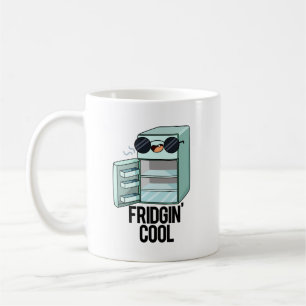 Fridgin Cool Funny Refrigerator Pun Coffee Mug