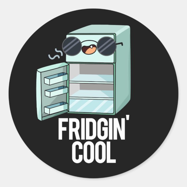Fridgin Cool Funny Refrigerator Pun Dark BG Classic Round Sticker (Front)