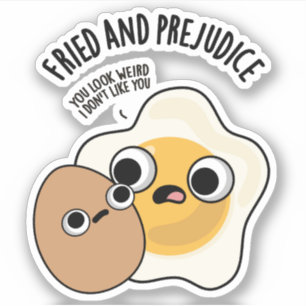 Fried And Prejudice Funny Egg Pun 