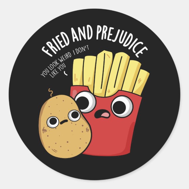 Fried And Prejudice Funy Fries Pun Dark BG Classic Round Sticker (Front)