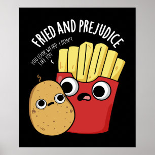Fried And Prejudice Funy Fries Pun Dark BG Poster