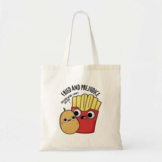 Fried And Prejudice Funy Fries Pun  Tote Bag (Front)