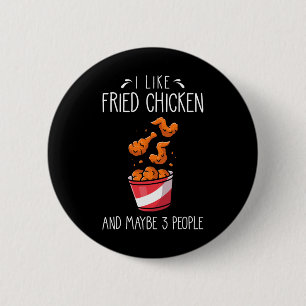 Fried Chicken Funny Saying - I Like Fried Chicken 6 Cm Round Badge