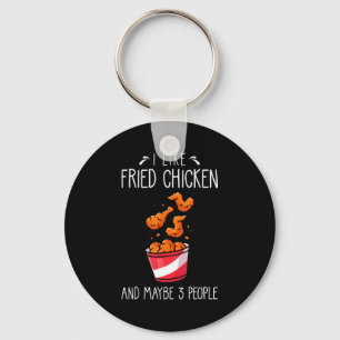 Fried Chicken Funny Saying - I Like Fried Chicken Key Ring