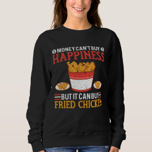 Fried Chicken Happiness Foodaholic Lifestyle Food Sweatshirt