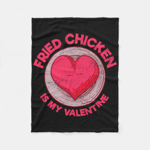 Fried Chicken Is My Valentine Chicken Lover Funny Fleece Blanket