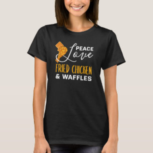 Fried Chicken Peace Love Chicken & Waffles T-Shirt