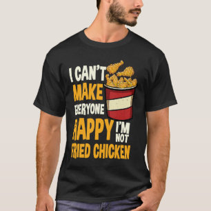 Fried Chicken Quote Love Fast Food T-Shirt