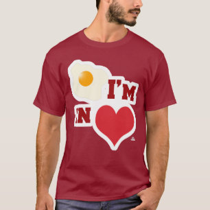 Fried Egg I Am In Love Funny Heart Motto T-Shirt