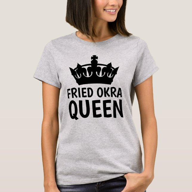 FRIED OKRA QUEEN T-shirts (Front)