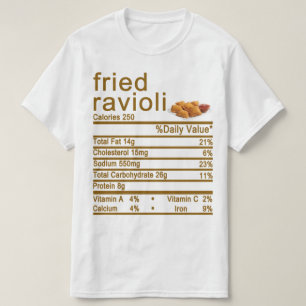 fried ravioli Nutrition Facts label T-Shirt