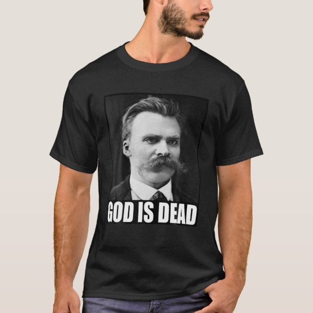 Friedrich Nietzsche | God Is Dead | Philosophy | N T-Shirt (Front)