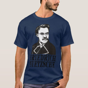 Friedrich Nietzsche Philosopher Poet Thinker T-Shirt