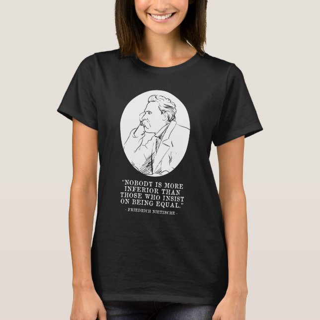 Friedrich Nietzsche Quote T-Shirt (Front)