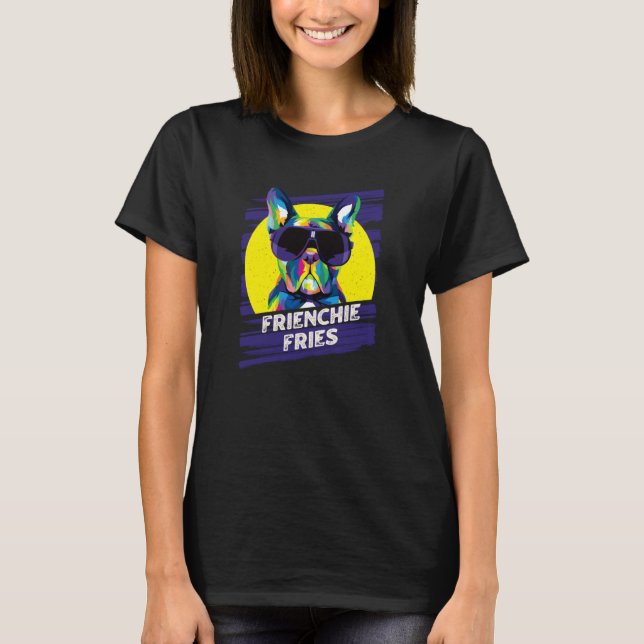 Frienchie Fries French Bulldog Frenchie Dog Humor T-Shirt (Front)
