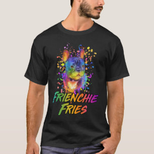 Frienchie Fries French Bulldog Frenchie Dog Humou T-Shirt