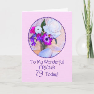 Friend, 79th birthday with painted flowers. card
