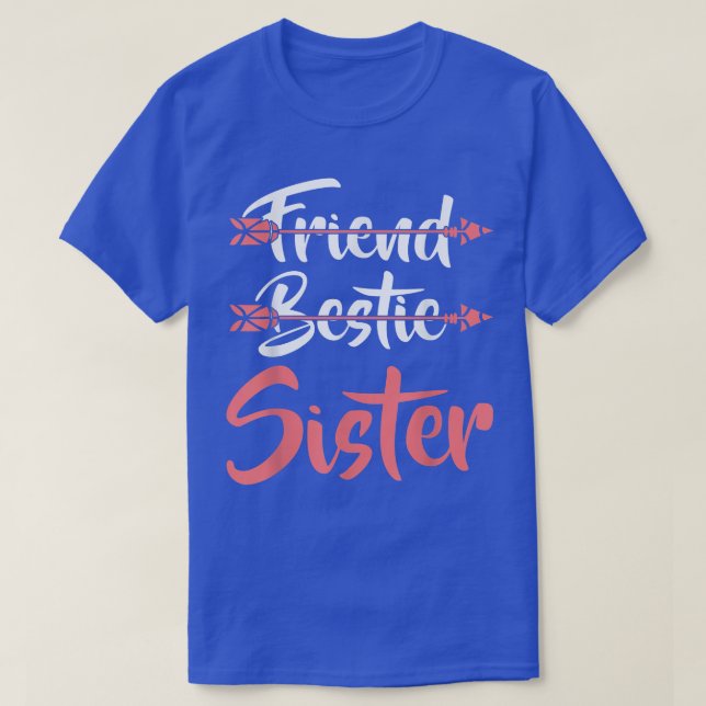 Friend Bestie Sister Bff Matching Greatest Friend  T-Shirt (Design Front)