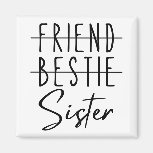 Friend Bestie Sister Magnet (Front)