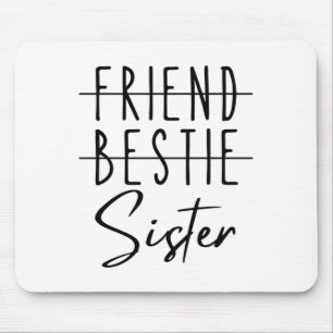Friend Bestie Sister Mouse Pad