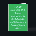 FRIEND BIRTHDAY CARD<br><div class="desc">CUSTOMIZE INSIDE,  BACK OF THIS CARD</div>