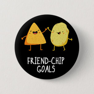 Friend-Chip Goals Funny Chip Pun Dark BG 6 Cm Round Badge