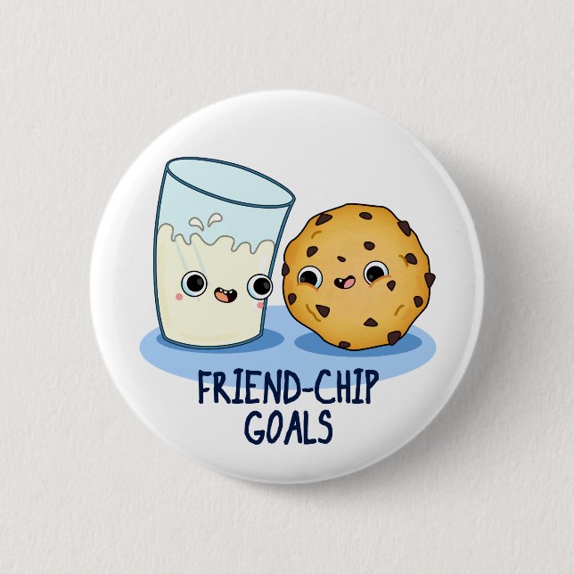 Friend-Chip Goals Funny Milk Cookies Pun 6 Cm Round Badge (Front)