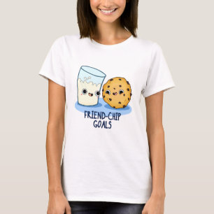Friend-Chip Goals Funny Milk Cookies Pun  T-Shirt