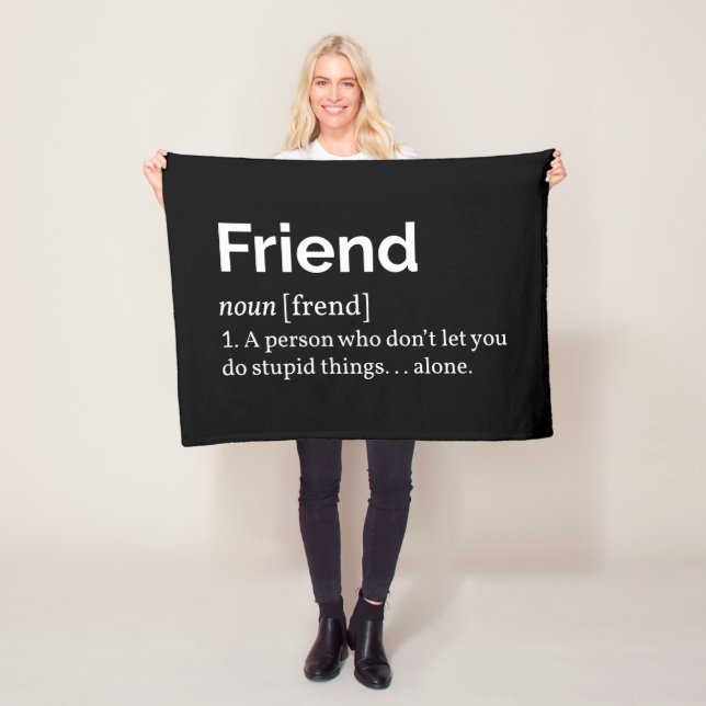Friend Definition I Fleece Blanket (In Situ)