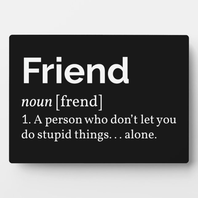Friend Definition I Plaque (Front)