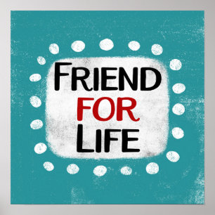 Friend For Life Poster Wall Art