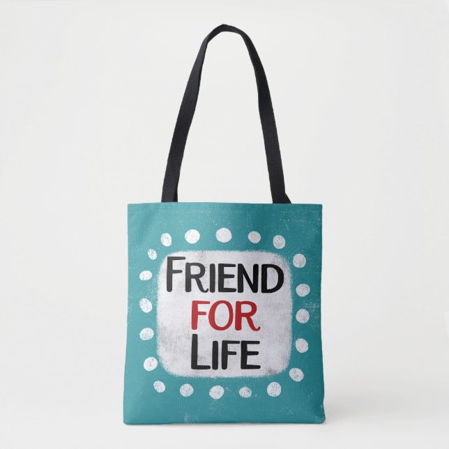 Friend For Life Tote Bag (Front)