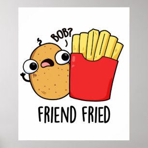 Friend Fried Funny French Fries Pun  Poster