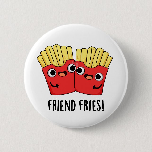 Friend Fries Funny BFF Pun  6 Cm Round Badge (Front)