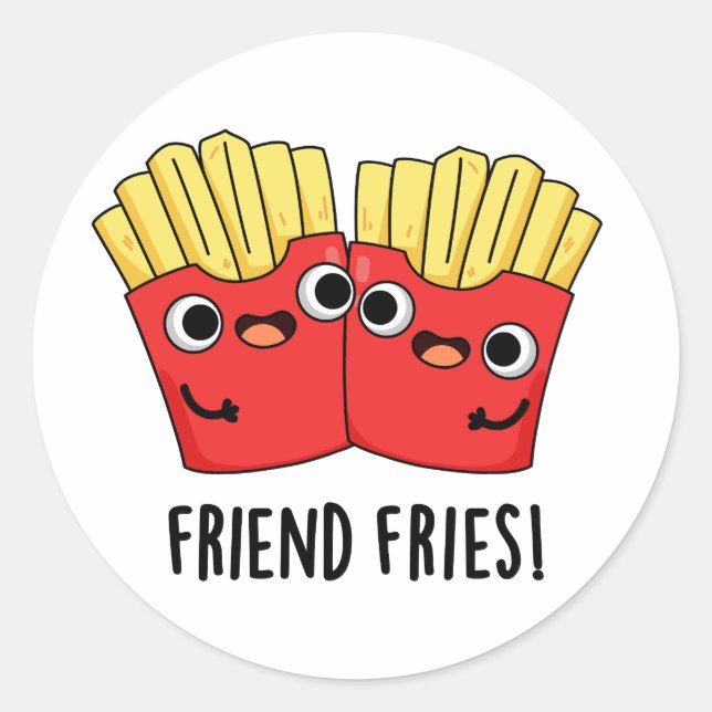 Friend Fries Funny BFF Pun  Classic Round Sticker (Front)