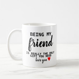Friend Gift Funny Birthday BFF Coffee Mug