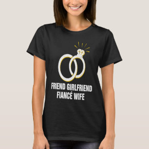 Friend Girlfriend Fiance Wife Boyfriend Girlfriend T-Shirt
