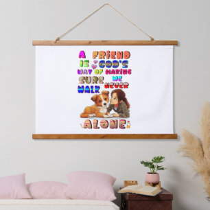Friend Gods Way Of Making Sure We Never Walk Alone Hanging Tapestry