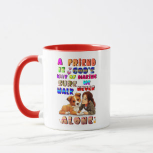Friend Gods Way Of Making Sure We Never Walk Alone Mug