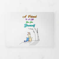 Friend Is A Gift You Give Yourself Dogs Friendship